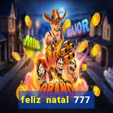 feliz natal 777 plataforma login